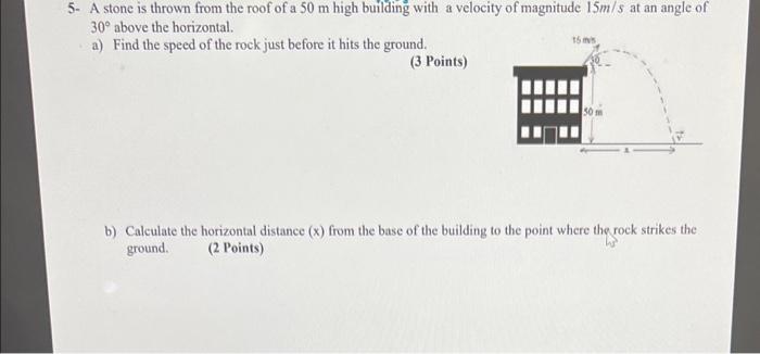Solved 5- A stone is thrown from the roof of a 50 m high | Chegg.com
