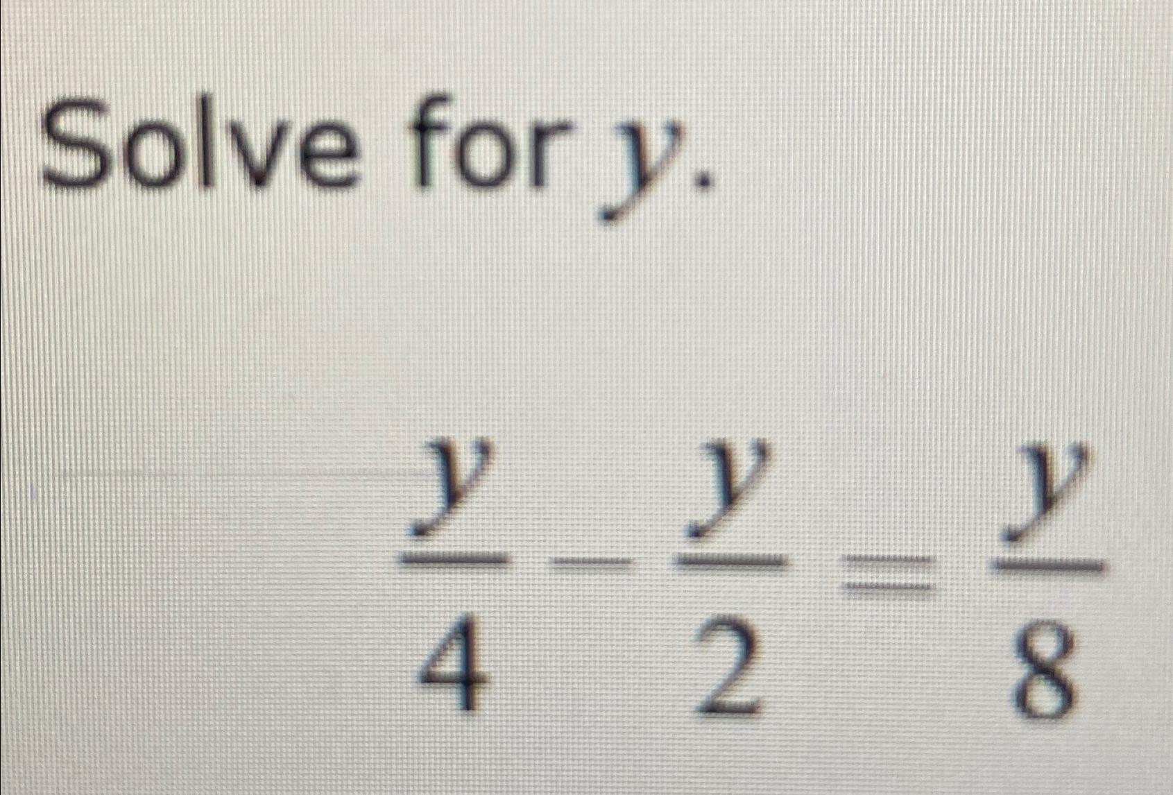 y 8 and 3y 4 solve