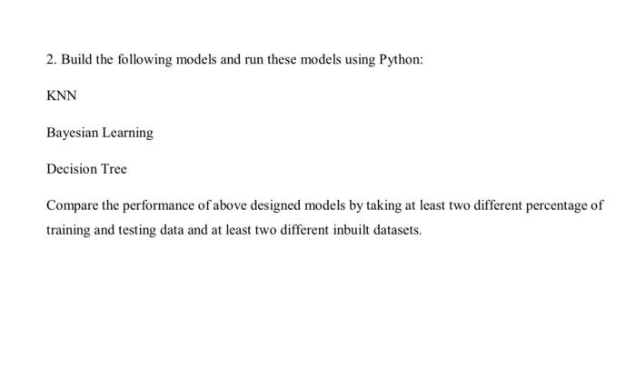 Solved 2. Build the following models and run these models | Chegg.com