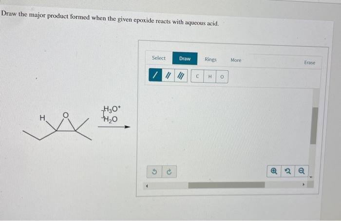 Draw the major product formed when the given epoxide reacts with aqueous acid.