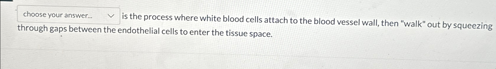 Solved choose your answer... is the process where white | Chegg.com