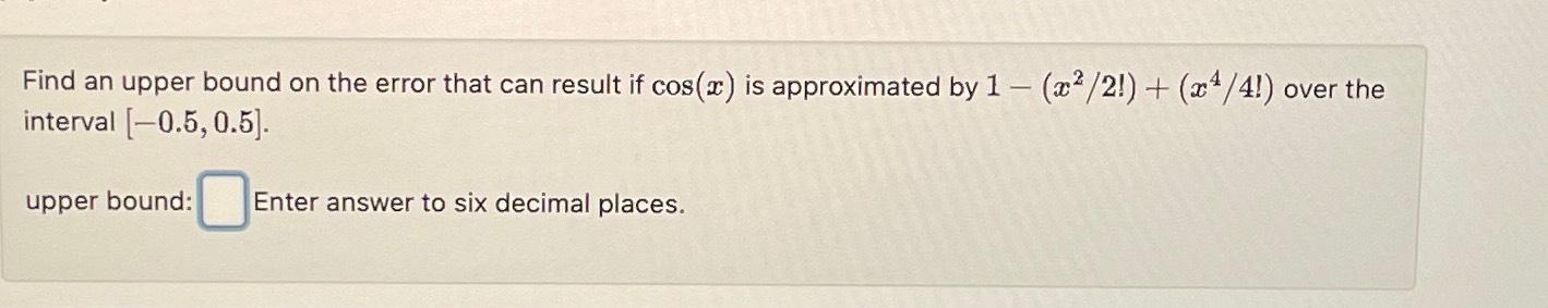Solved Find an upper bound on the error that can result if | Chegg.com