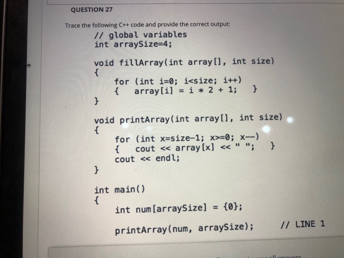 Solved QUESTION 27 Trace the following C++ code and provide | Chegg.com
