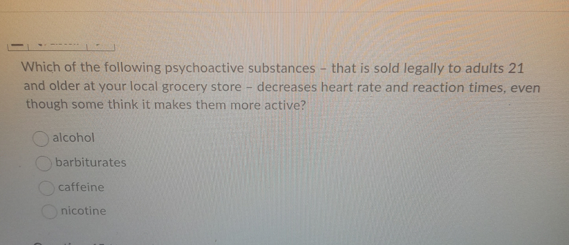 Which of the following psychoactive substances - | Chegg.com