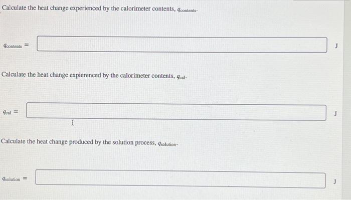 Solved Calculate the heat change experienced by the | Chegg.com