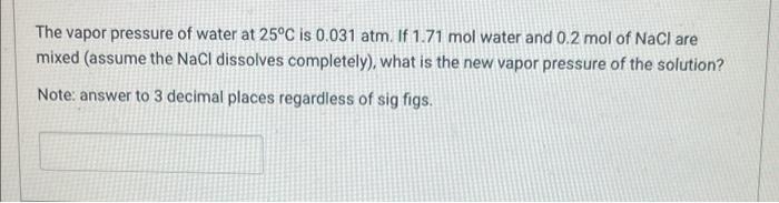 Solved The Vapor Pressure Of Water At 25°C Is 0.031 Atm. If | Chegg.com