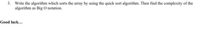 Solved 3. Write the algorithm which sorts the array by using | Chegg.com