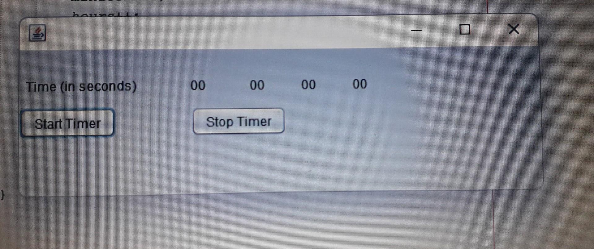 Solved PS. this is Java Programming Creat a timer app. A | Chegg.com