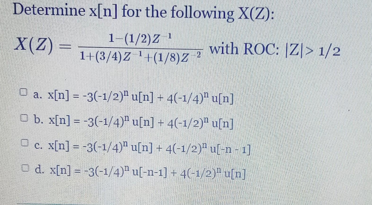 Solved Determine X N For The Following X Z X Z 1 1 Chegg Com