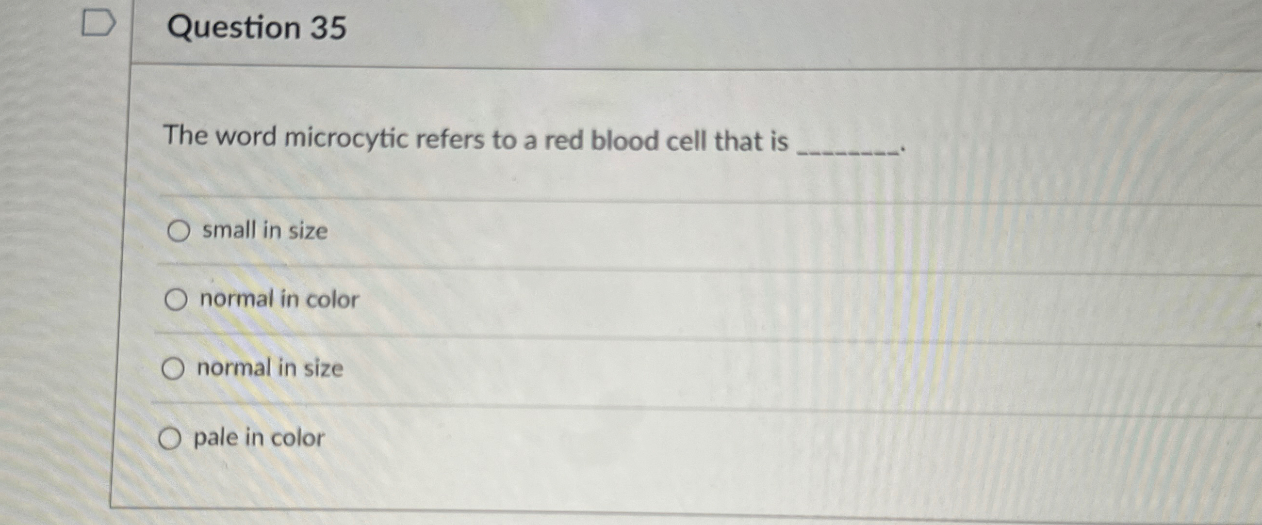 Solved Question 35The word microcytic refers to a red blood | Chegg.com