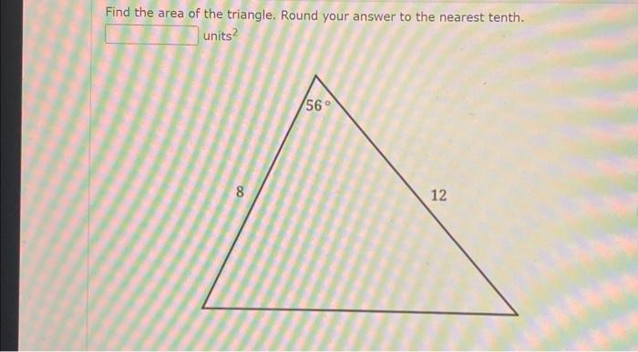Solved Find the area of the triangle. Round your answer to | Chegg.com