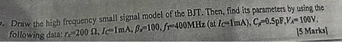 Solved . Draw the high frequency small signal model of the | Chegg.com