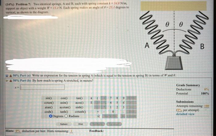 Solved (14%) Problem 7: Two Identical Springs, A And B, Cach | Chegg.com