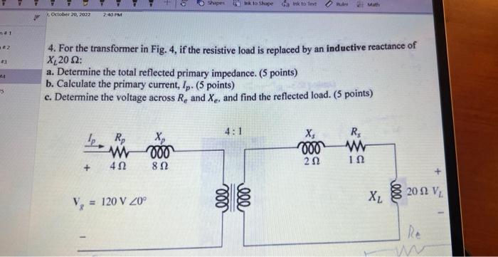 Solved 4. For the transformer in Fig. 4, if the resistive | Chegg.com