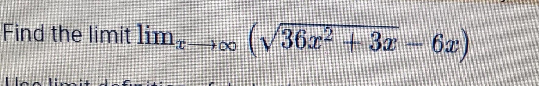 Find the limit \( \lim _{x \rightarrow \infty}\left(\sqrt{36 x^{2}+3 x}-6 x\right) \)