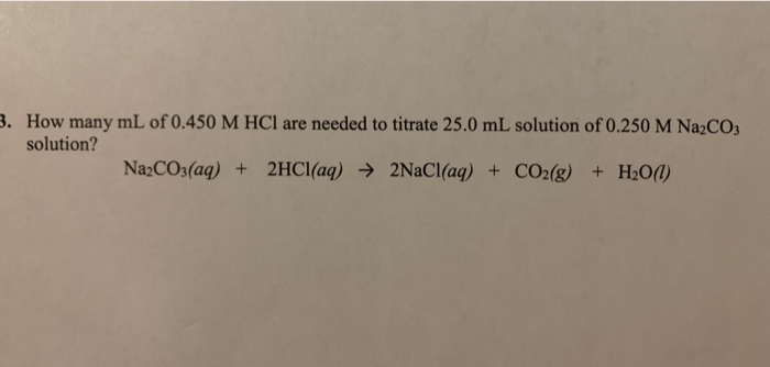 Solved 3. How many mL of 0.450 M HCl are needed to titrate | Chegg.com