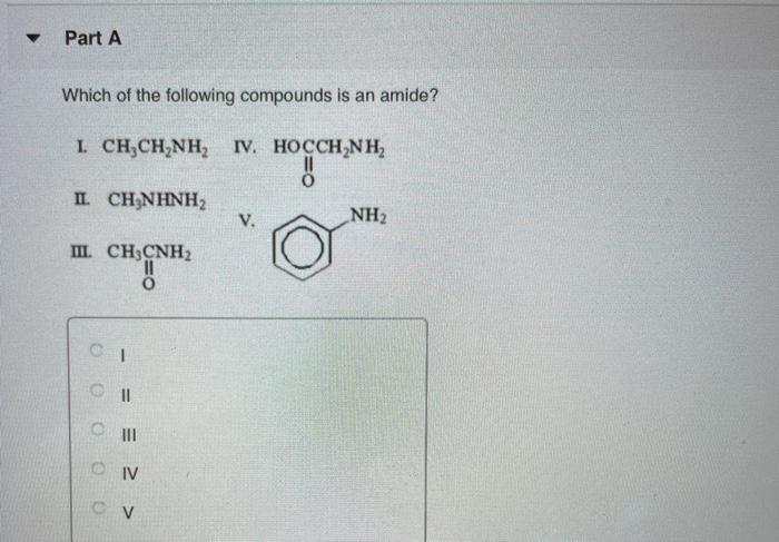 Solved Part A Which Of The Following Compounds Is An Amide? | Chegg.com