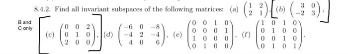 Solved (21) 8.4.2. Find all invariant subspaces of the | Chegg.com