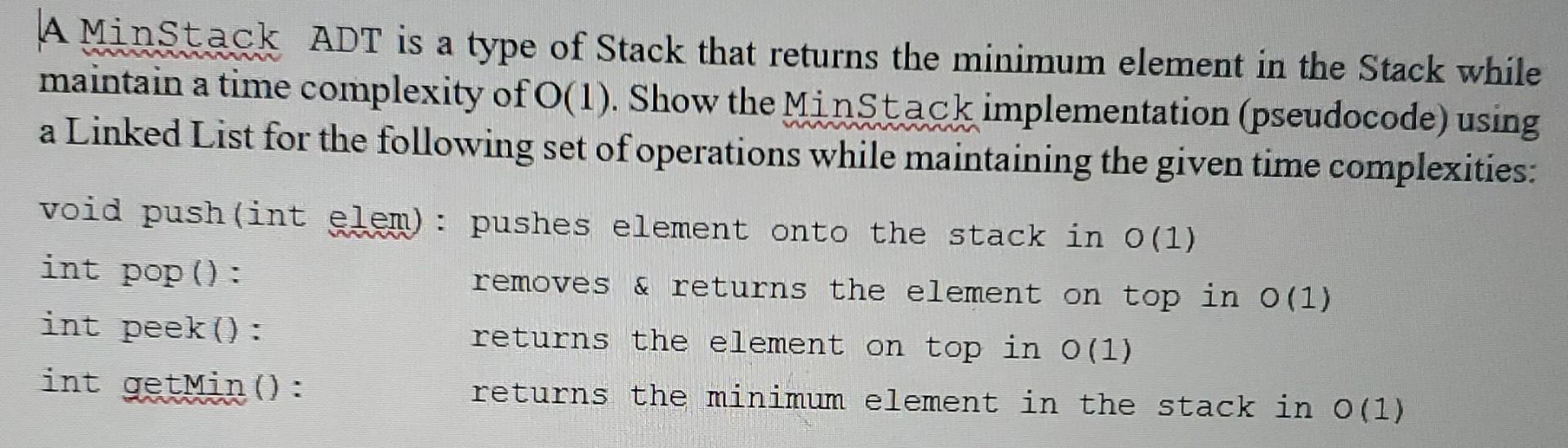 Solved \A MinStack ADT is a type of Stack that returns the | Chegg.com