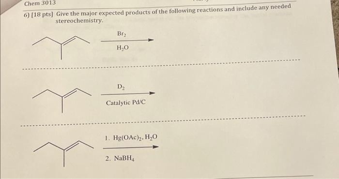 Solved Chem 3013 6 18 Pts Give The Major Expected