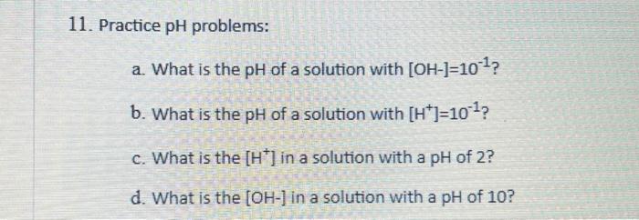 Solved 11. Practice pH problems: a. What is the pH of a | Chegg.com