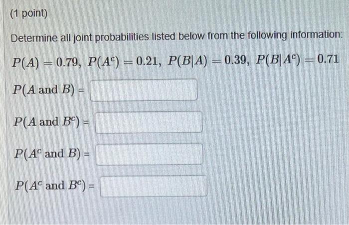 Solved (1 Point) Determine All Joint Probabilities Listed | Chegg.com