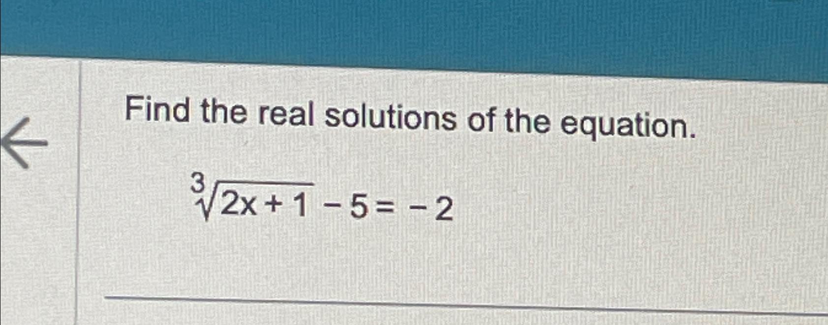 Solved Find the real solutions of the equation.2x+135=2