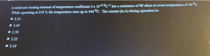 Solved A nichrome heating element of temperature coefficient | Chegg.com