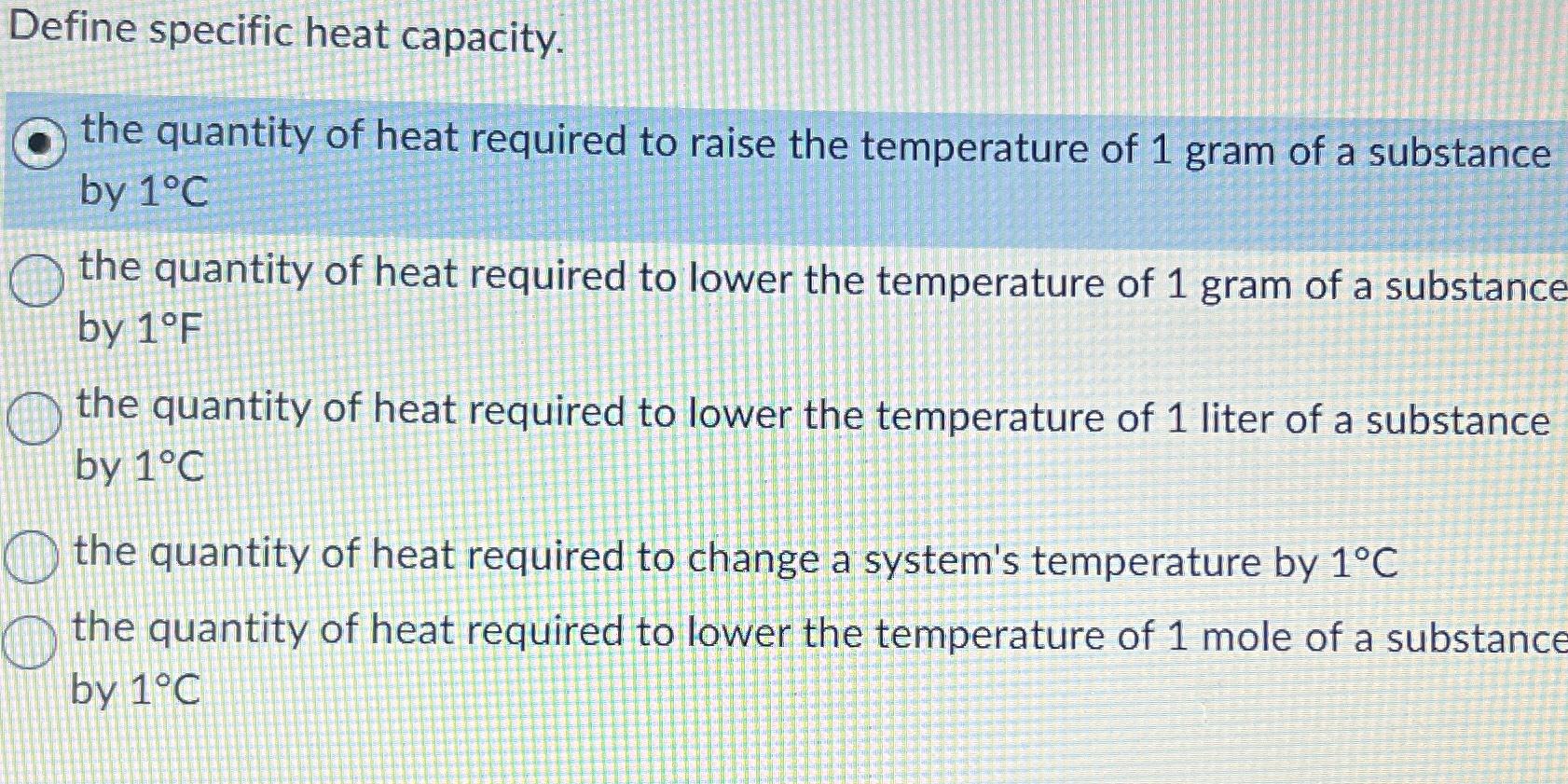Solved Define specific heat capacity.the quantity of heat | Chegg.com