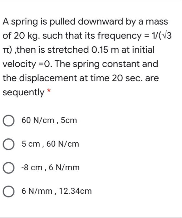 Solved A spring is pulled downward by a mass of 20 kg. such | Chegg.com
