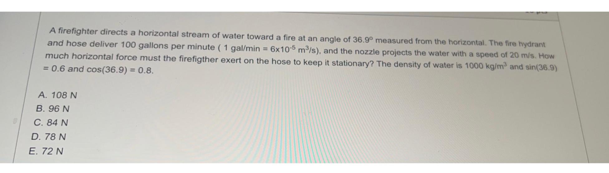 Solved A firefighter directs a horizontal stream of water | Chegg.com