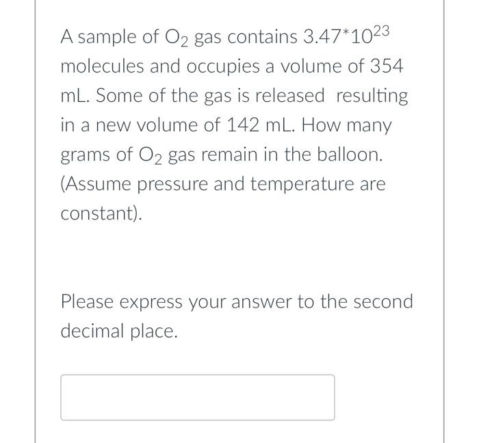Solved A sample of O2 gas contains 3.47*1023 molecules and | Chegg.com