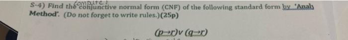 Solved S-4) Find the coffunctive normal form (CNF) of the | Chegg.com