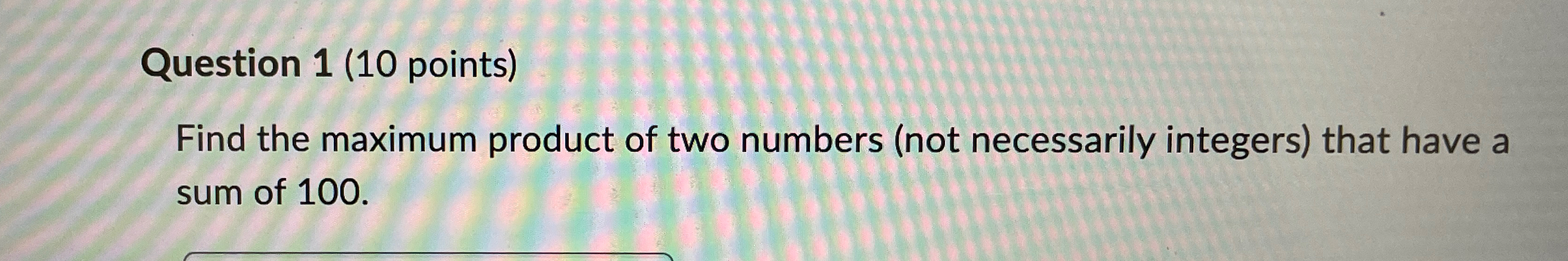 Solved Question 1 (10 ﻿points)Find the maximum product of | Chegg.com