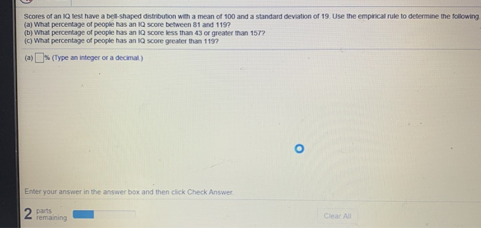 Solved Scores of an IQ test have a bell-shaped distribution