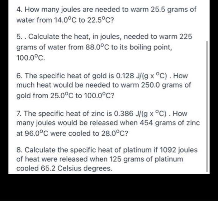 Solved 4. How many joules are needed to warm 25.5 grams of | Chegg.com