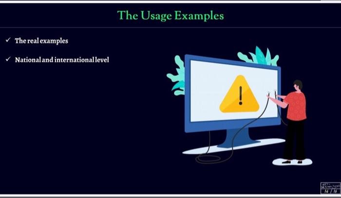 [Solved]: Usage examples of the technology The real example