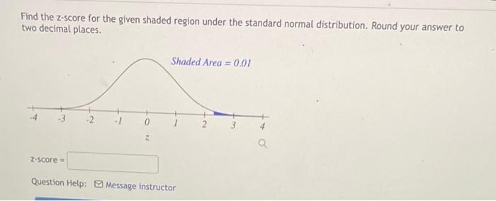 Solved Find the z-score for the given shaded region under | Chegg.com