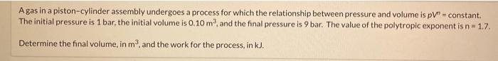 Solved A gas in a piston-cylinder assembly undergoes a | Chegg.com