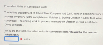 Solved Equivalent Units of Conversion CostsThe Rolling | Chegg.com