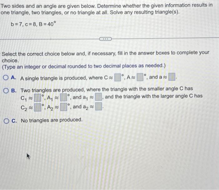 Solved Two Sides And An Angle Are Given Below. Determine | Chegg.com