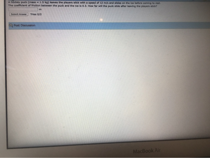 Solved A hockey puck (mass 1.5 kg) leaves the players