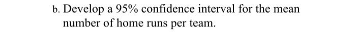 Solved b. Develop a 95% confidence interval for the mean | Chegg.com