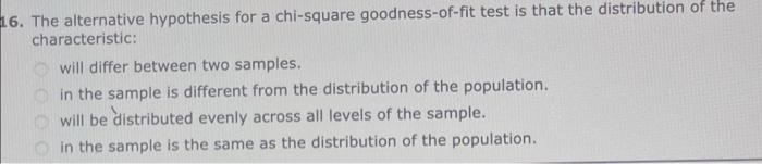 the alternative (research) hypothesis for chi square is