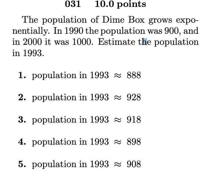 Solved 031 10.0 points The population of Dime Box grows