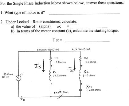Solved For the Single Phase Induction Motor shown below, | Chegg.com
