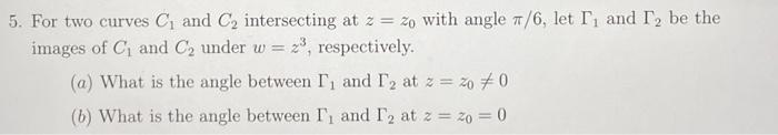 Solved For two curves C1 and C2 intersecting at z=z0 with | Chegg.com