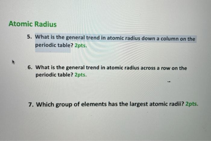 Solved Atomic Radius 5. What is the general trend in atomic