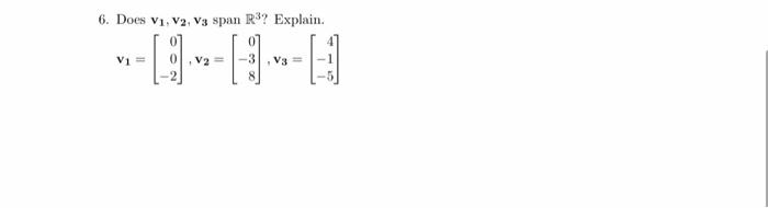 solved-6-does-v1-v2-v3-span-r3-explain-chegg