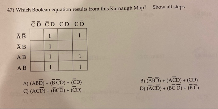 Solved 47) Which Boolean equation results from this Karnaugh | Chegg.com